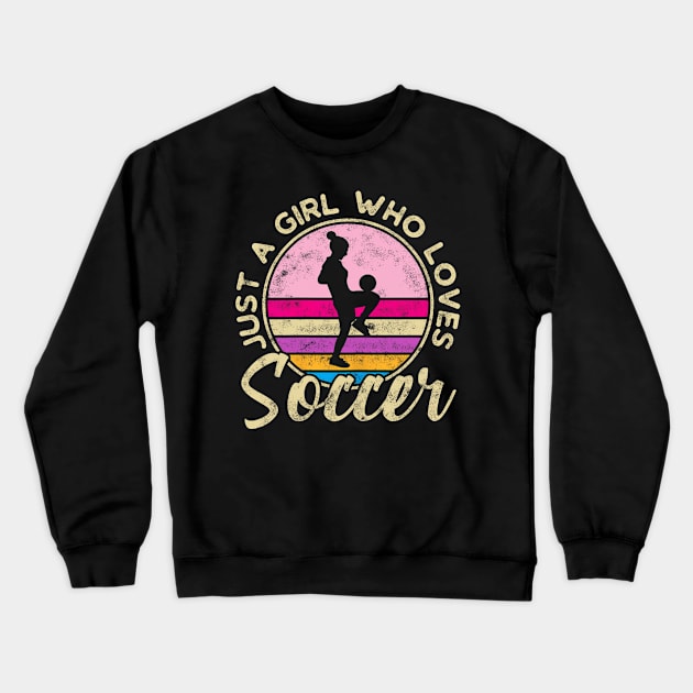 Just a Girl who loves Soccer Crewneck Sweatshirt by torifd1rosie